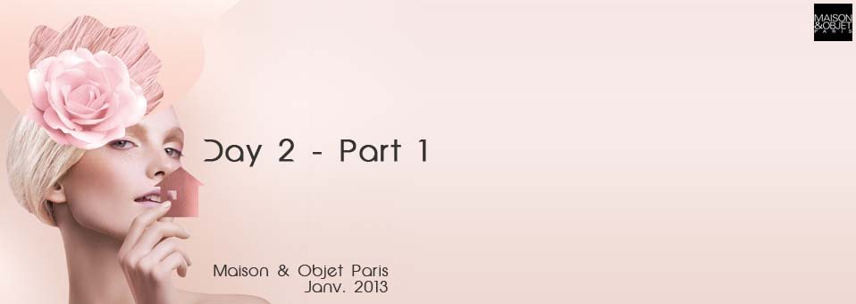 Maison & Objet Janvier 2013